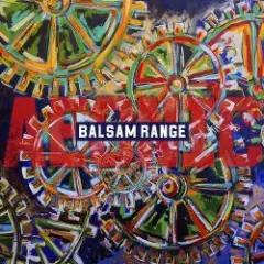 Balsam Range — The Girl Who Invented The Wheel