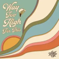 Kash'd Out — Way Too High for This