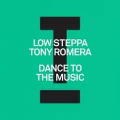 Low Steppa & Tony Romera — Dance To The Music
