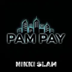 NIKKI SLAM — PAM PAY