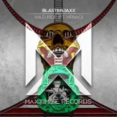 BlasterJaxx, Henao — Wild Ride