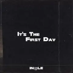 inqple — It's The First Day