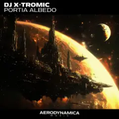 DJ X-Tromic — Portia Albedo (Stream Version)