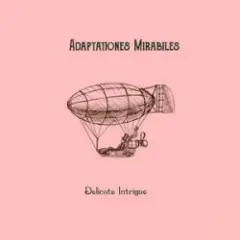 Adaptationes Mirabiles — Delicate Intrigue