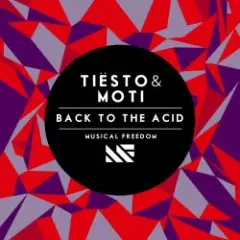 Tiesto & MOTi — Back To The Acid (Original Mix)