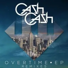 Cash Cash — Overtime (Vicetone Remix)