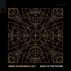 Armin van Buuren & BLR — Bach To The Future
