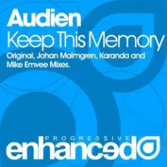 Audien — Keep This Memory (Johan Malmgren Remix)