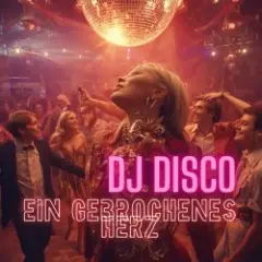 DJ Disco — Ein gebrochenes Herz (Extended Mix)