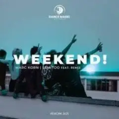 Marc Korn, Semitoo feat. Renee — Weekend! (Rework)