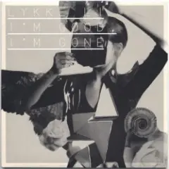 Lykke Li — I'm Good, I'm Gone