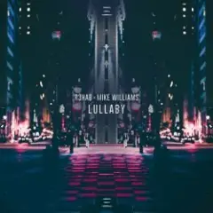 R3hab & Mike Williams — Lullaby