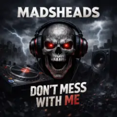 Don't mess with me