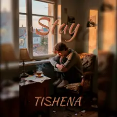 TISHENA — Stay
