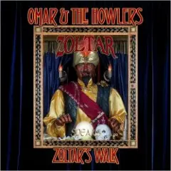 Omar & The Howlers — Keep Your Big Mouth Shut