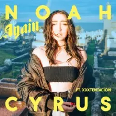 Noah Cyrus feat. Xxxtentacion — Again