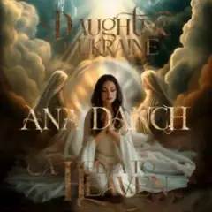 Ana Danch — Daughter of Ukraine (A plea to Heaven)