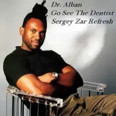 Dr. Alban — Go See The Dentist (Sergey Zar Refresh)