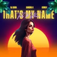 Dj Quba, Sandra K, ISHNLV — That's My Name