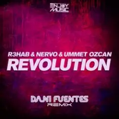 R3HAB & Nervo & Ummet Ozcan — Revolution (Dani Fuentes Remix)