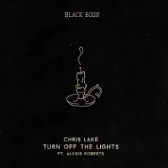 Chris Lake — Turn off the Lights (feat. Alexis Roberts)