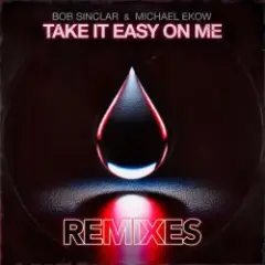 Take It Easy On Me (The Cube Guys Remix)