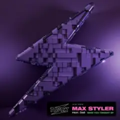 Max Styler — Need You Tonight (Extended Mix)