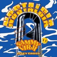 Sammy Virji & Issey Cross — Nostalgia