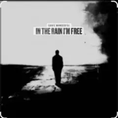 In The Rain I'm Free (Reimagined)