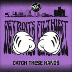 Detroits Filthiest — Catch These Hands