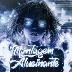 MONTAGEM ALUCINANTE (SLOWED)