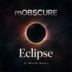 mOBSCURE — Eclipse (Dj M1ron Remix)