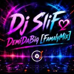 DemiDaBig [FamalyMix]