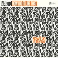 Makoto — How I Do It Like That