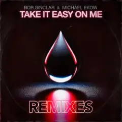 Take It Easy On Me (The Cube Guys Remix)
