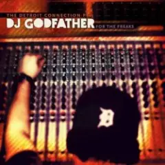 The Detroit Connection — For The Freaks (Mixed By DJ Godfather)