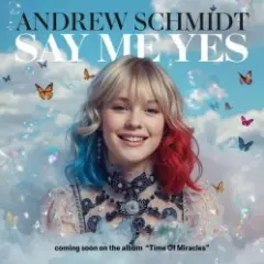 Andrew Schmidt — Say Me Yes