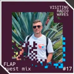 The Artwork Group — Visiting Radio Waves #17 Guest Mix by Flap