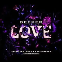 Steen Thottrup & Eva Scolaro — Deeper Love (Calmabohain Remix)