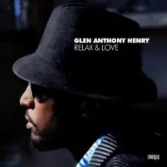 Glen Anthony Henry — Relax And Love