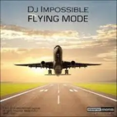 DJ Impossible — Flying Mode (Original Mix)
