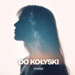 SYNTRIX — Do Kołyski