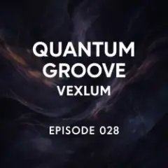 Vexlum — Quantum Groove 028