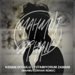 Tutamıyorum Zamanı (Mahmut Orhan Remix)