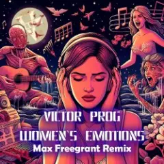 Women's Emotions (Max Freegrant Remix)