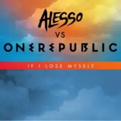 If I Lose Myself (Alesso vs. Onerepublic)