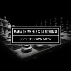 MAFIA ON WHEELS & DJ NOWITZKI — LOCK IT DOWN MOW