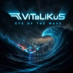 ViTaLiKuS — Eye of the Wave