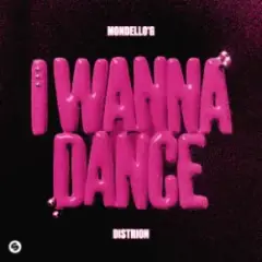 Mondello'G & Distrion — I Wanna Dance