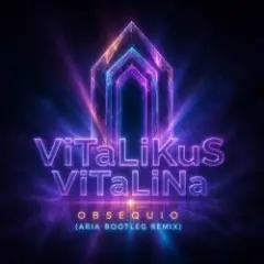 ViTaLiKuS — Obsequio (Aria Bootleg Remix)